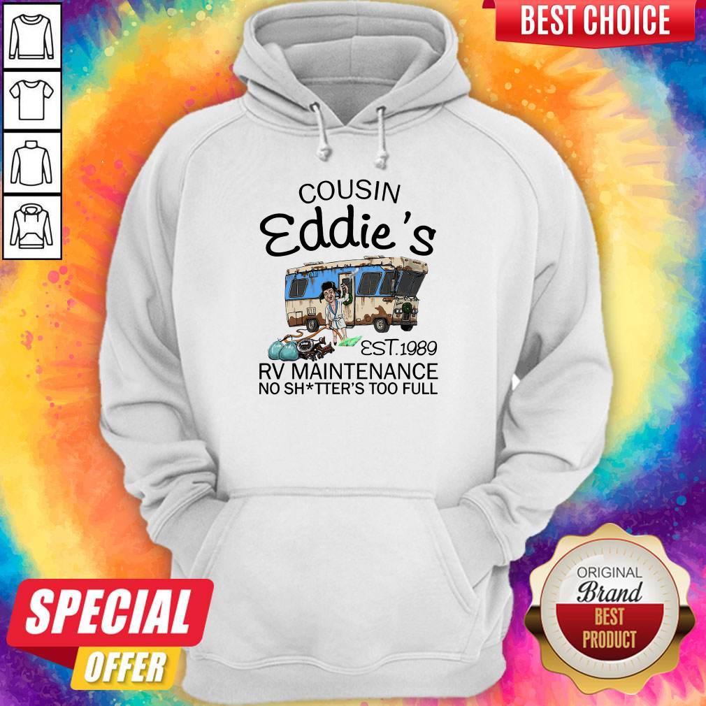 Caping Cousin Eddie’s Est 1989 Rv Manintenance No Shitter’s Too Full Shirt