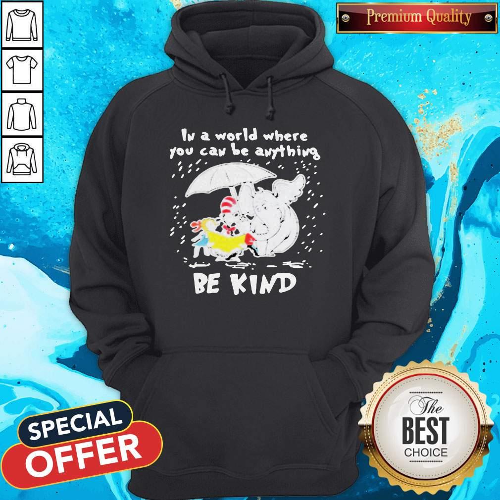 Dr Seuss And Elephant In A World Where You Can Be Anything Be Kind Rain Shirt