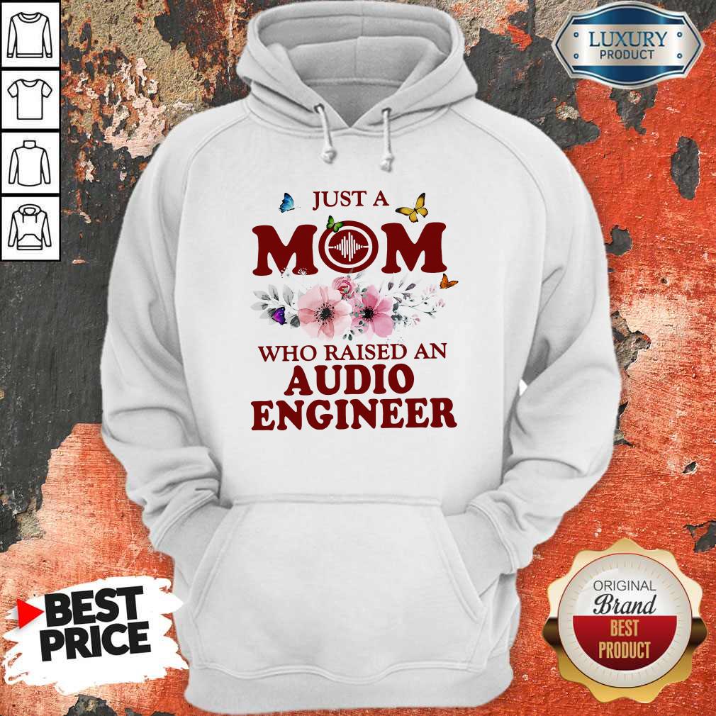Just A Mom Who Raised An Audio Engineer Flower Shirt