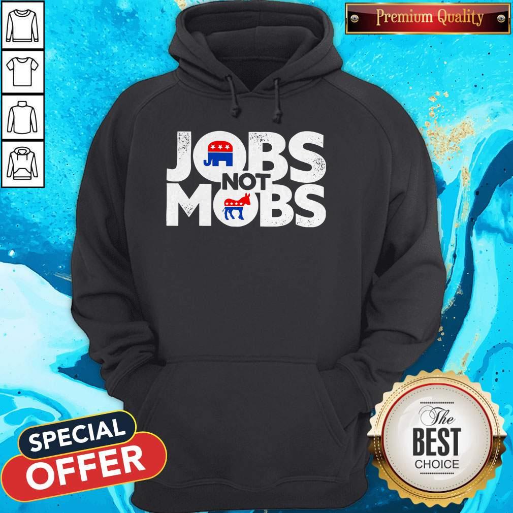 Premium Jobs Not Mobs Shirt