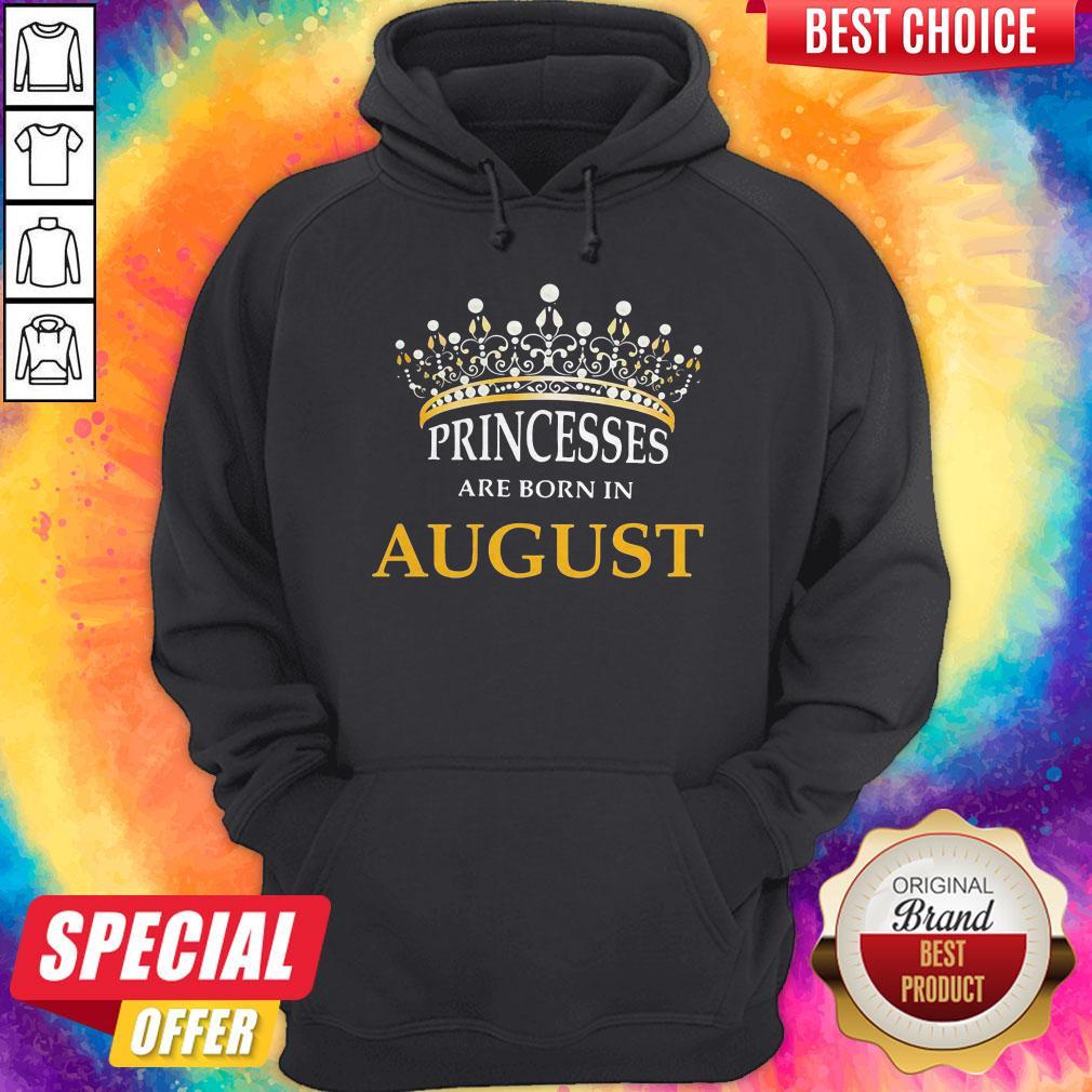 Princesses Are Born In August Shirt