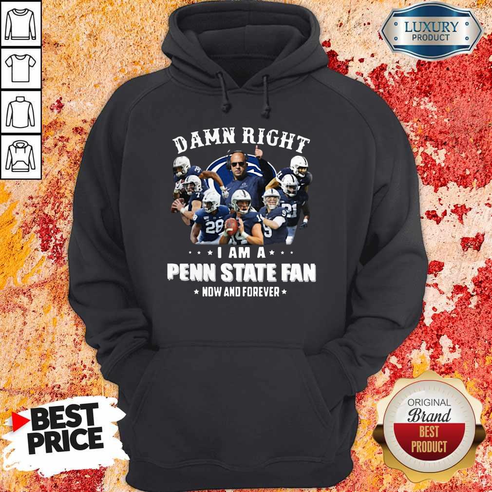 Sprint Football Damn Right I Am A Penn State Fan Now And Forever Shirt