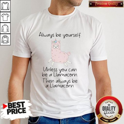 Always Be Yourself Unless You Can Be A Liamacorn Then Always Be A Llamacorn Sheep Shirt