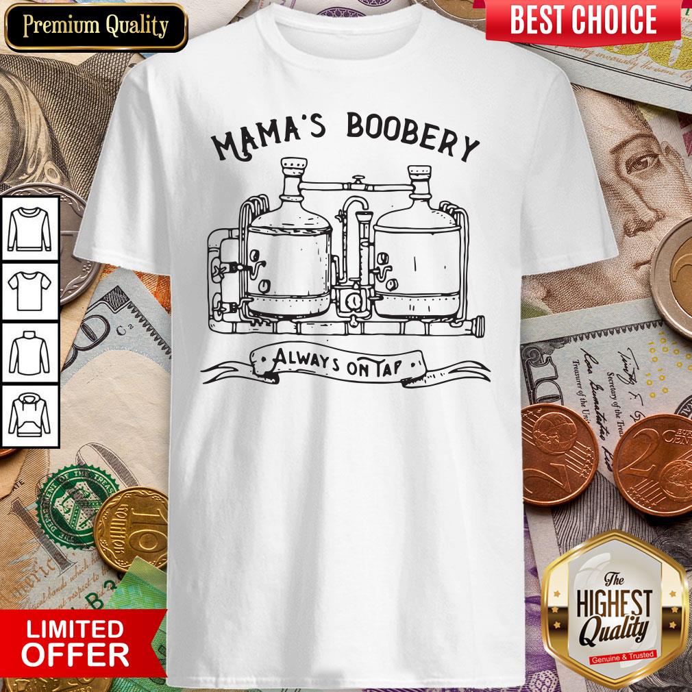 Awesome Mama's Boobery Always On Tap Shirt