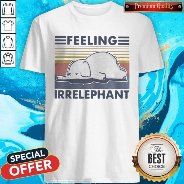 Wonderful Elephant Feeling Irrelephant Vintage Retro Shirt
