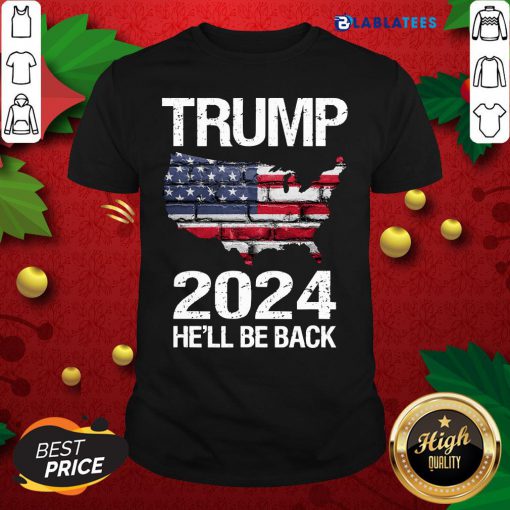 awesome-trump-2024-hell-be-back-american-flag-wall-election-shirt ...