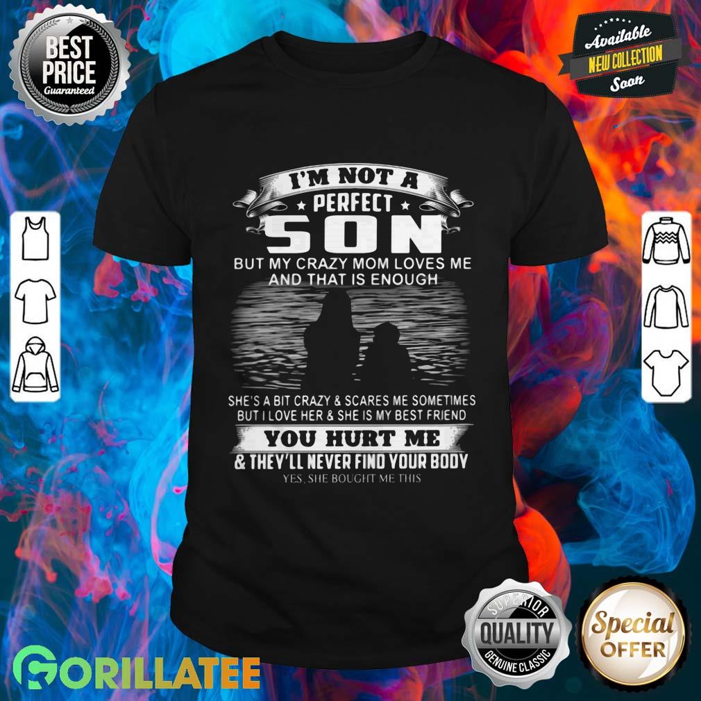 I'm Not A Perfect Son Shirt