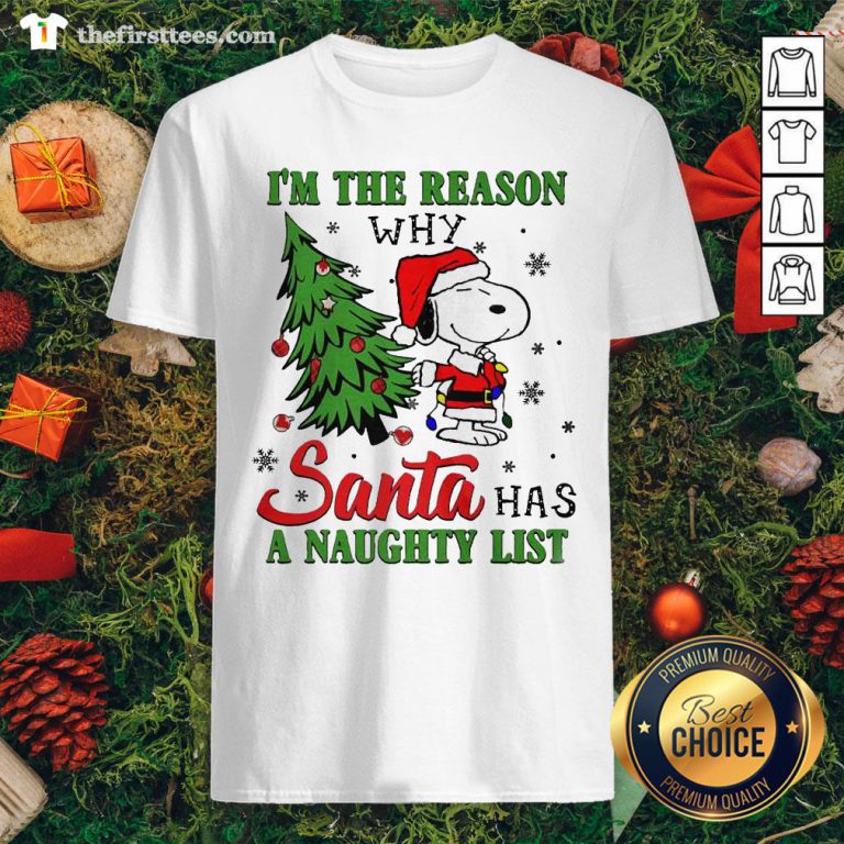 Santa Snoopy I’m The Reason Why Santa Has A Naughty List Christmas Shirt