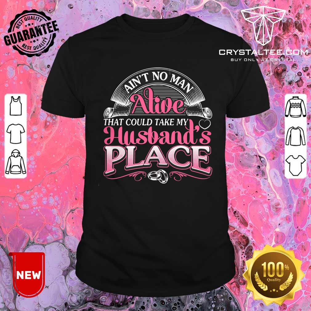 Alive Husbands Place Shirt