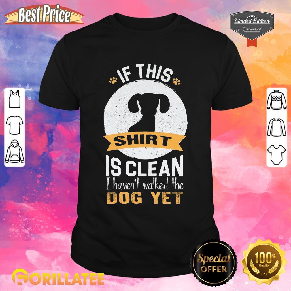 Haven't Walked The Dog Yet Unisex Ultra Cotton Shirt