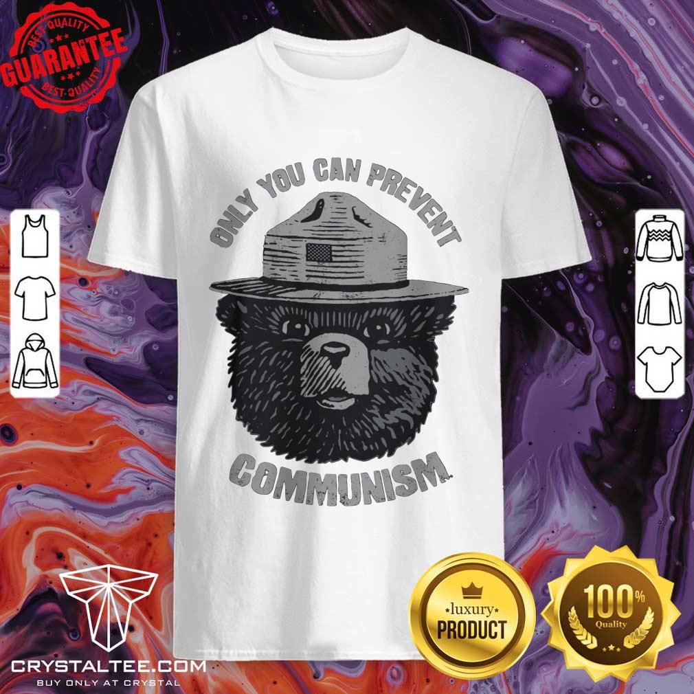 Only You Can Prevent Communism Shirt