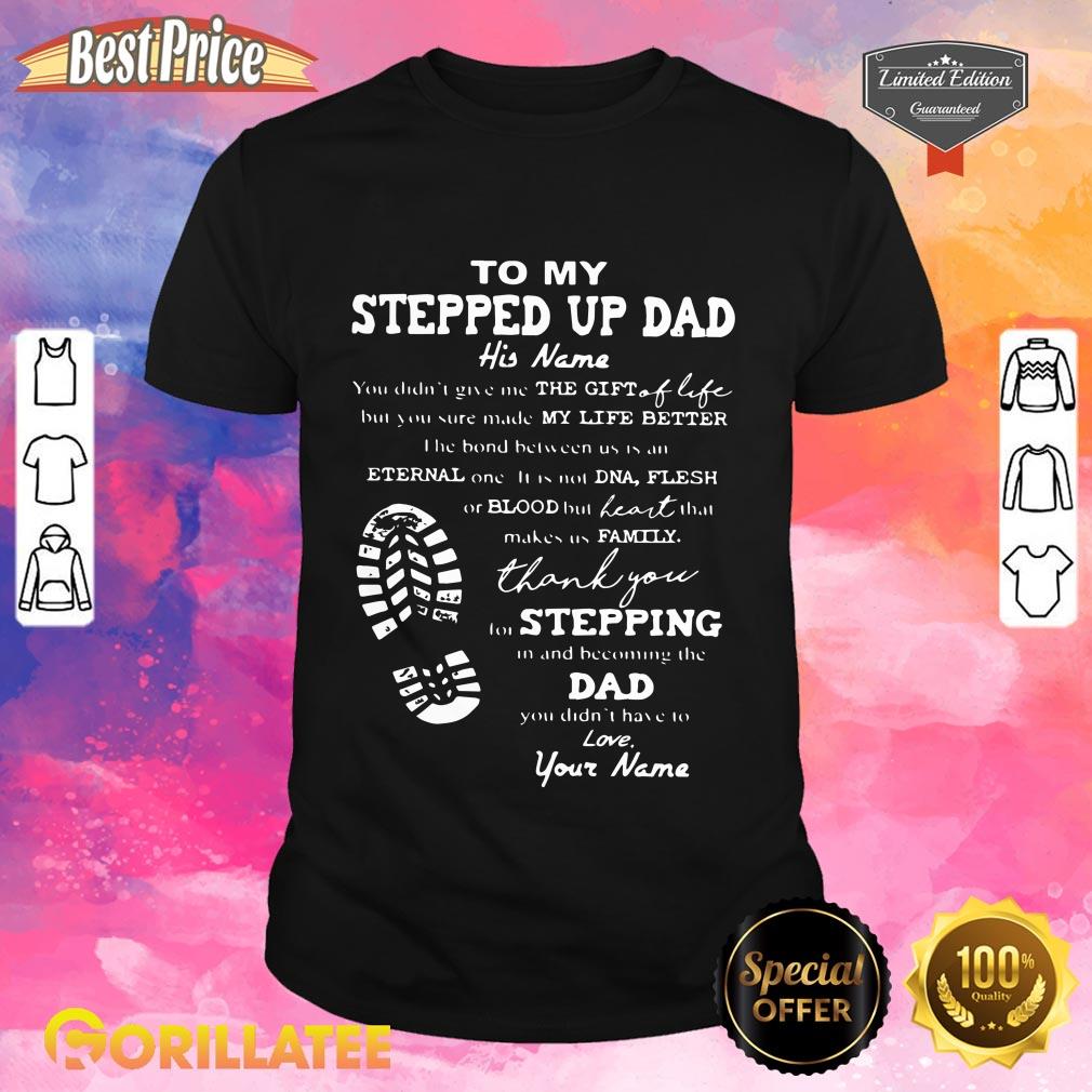 To My Stepped Up Dad Shirt