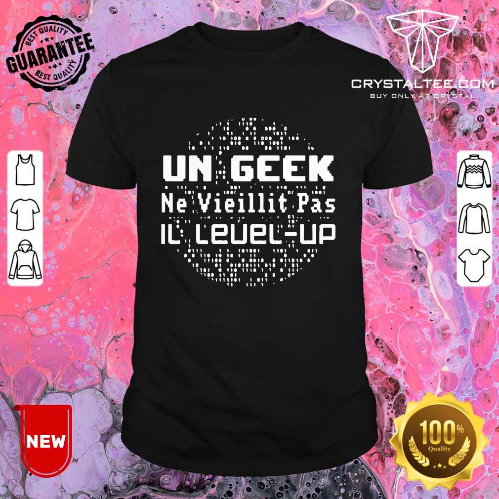 Un Geek Vieillit Pas Il Lever Up Shirt