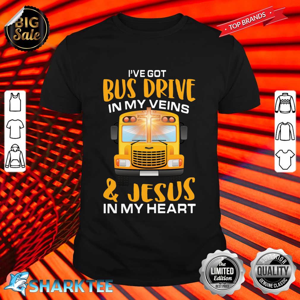 Im A School Bus Driver And Jesus Shirt
