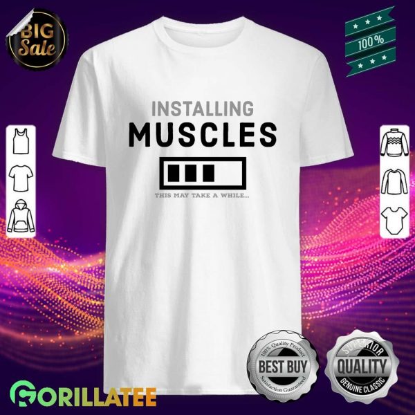 Installing Muscles Classic Shirt