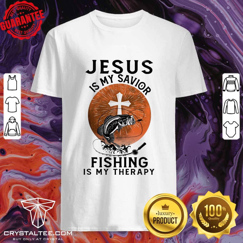 Jesus Is My Savior Fishing Is My Therapy Shirt