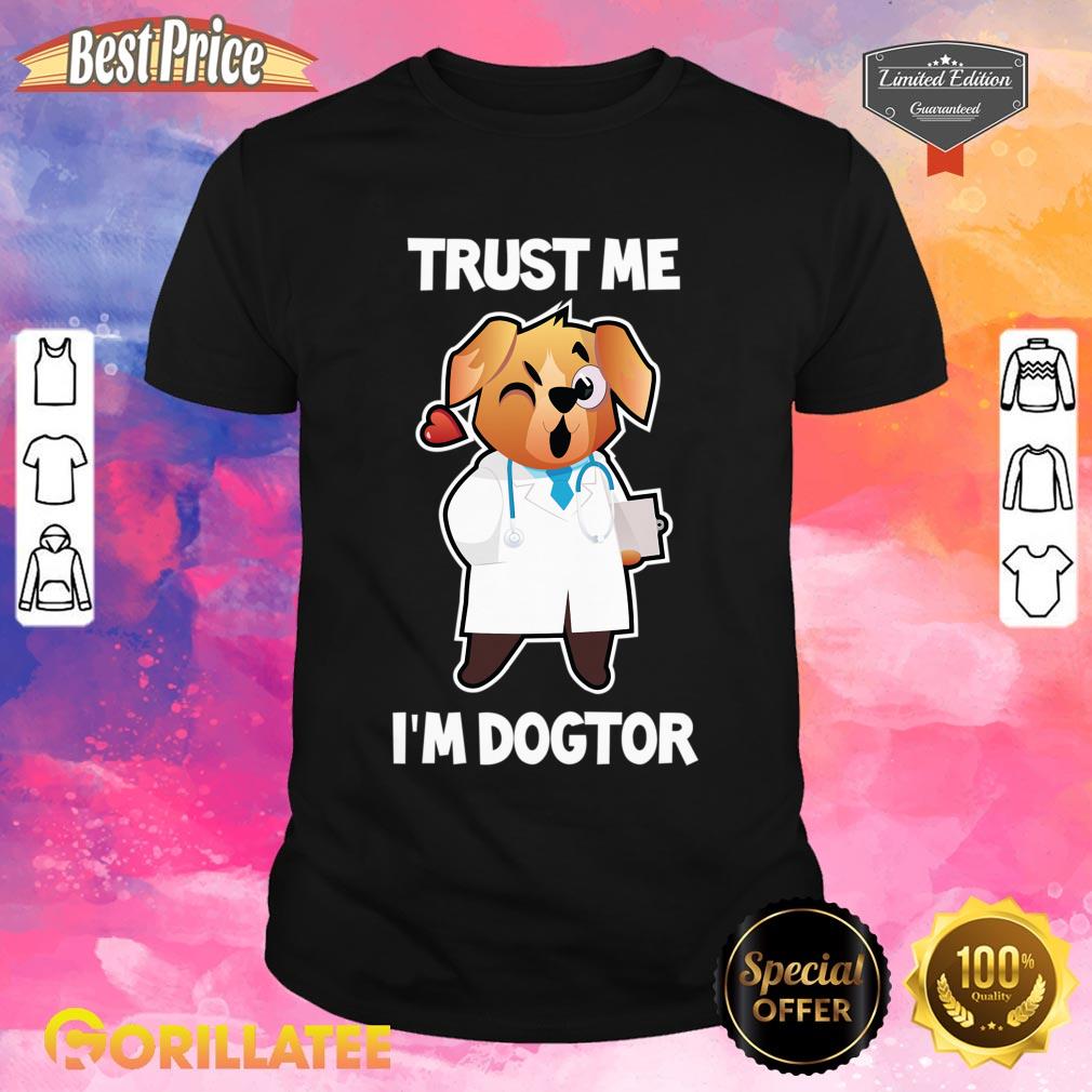 Nice Trust Me Dogtor Classic Shirt