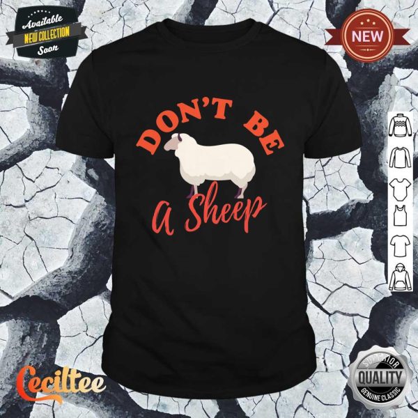 Dont Be a Sheep Shirt