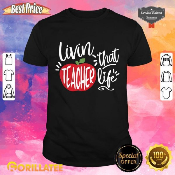 Livin That Teacher Life T-Shirt