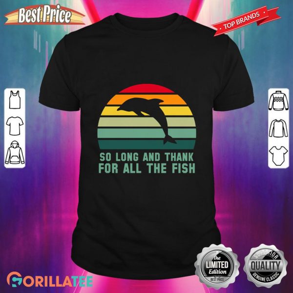So Long And Thanks For All The Fish Shirt