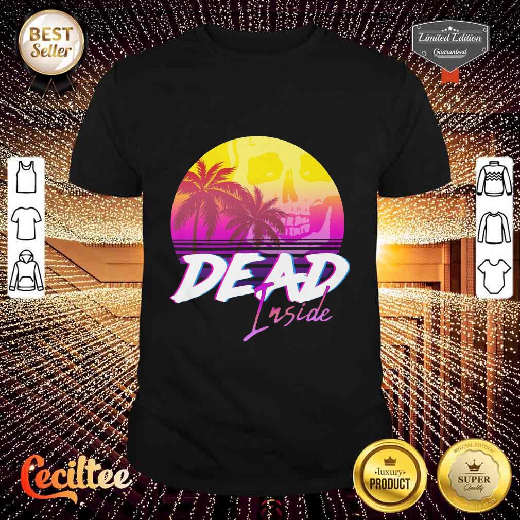 Dead Inside Vaporwave Miami Aesthetic Spooky Mood Essential Shirt