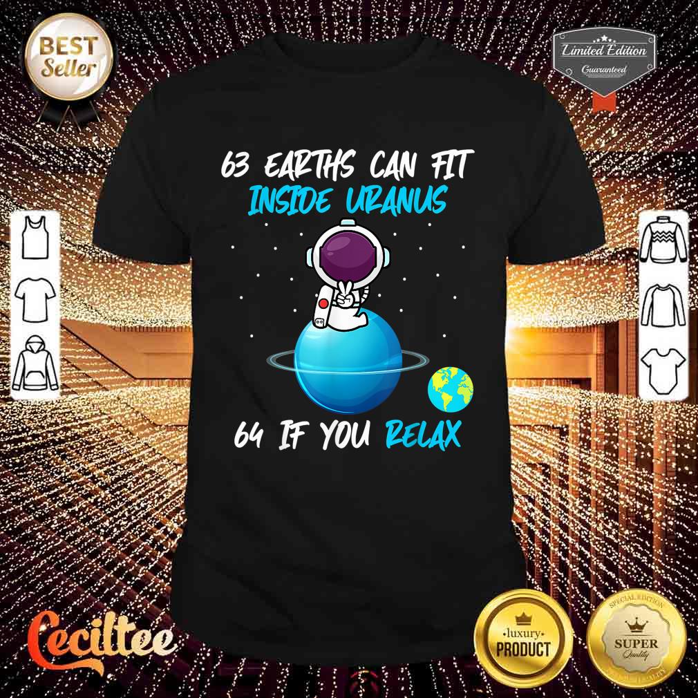 Earths Can Fit Inside Uranus Funny Astronomy Space Shirt