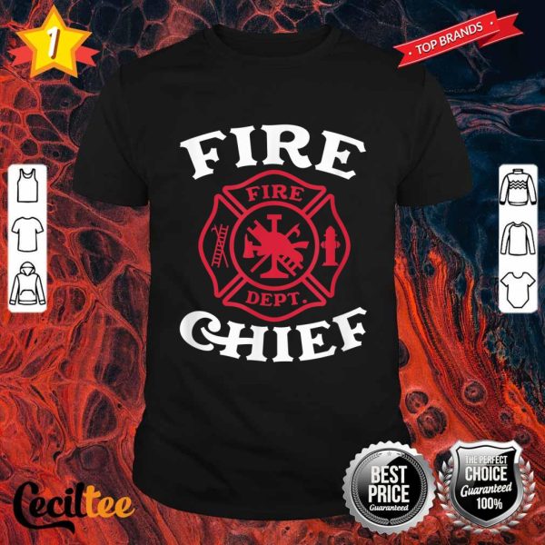 Fire Chief Fire Dept Firefighter Fireman Firefighting Shirt