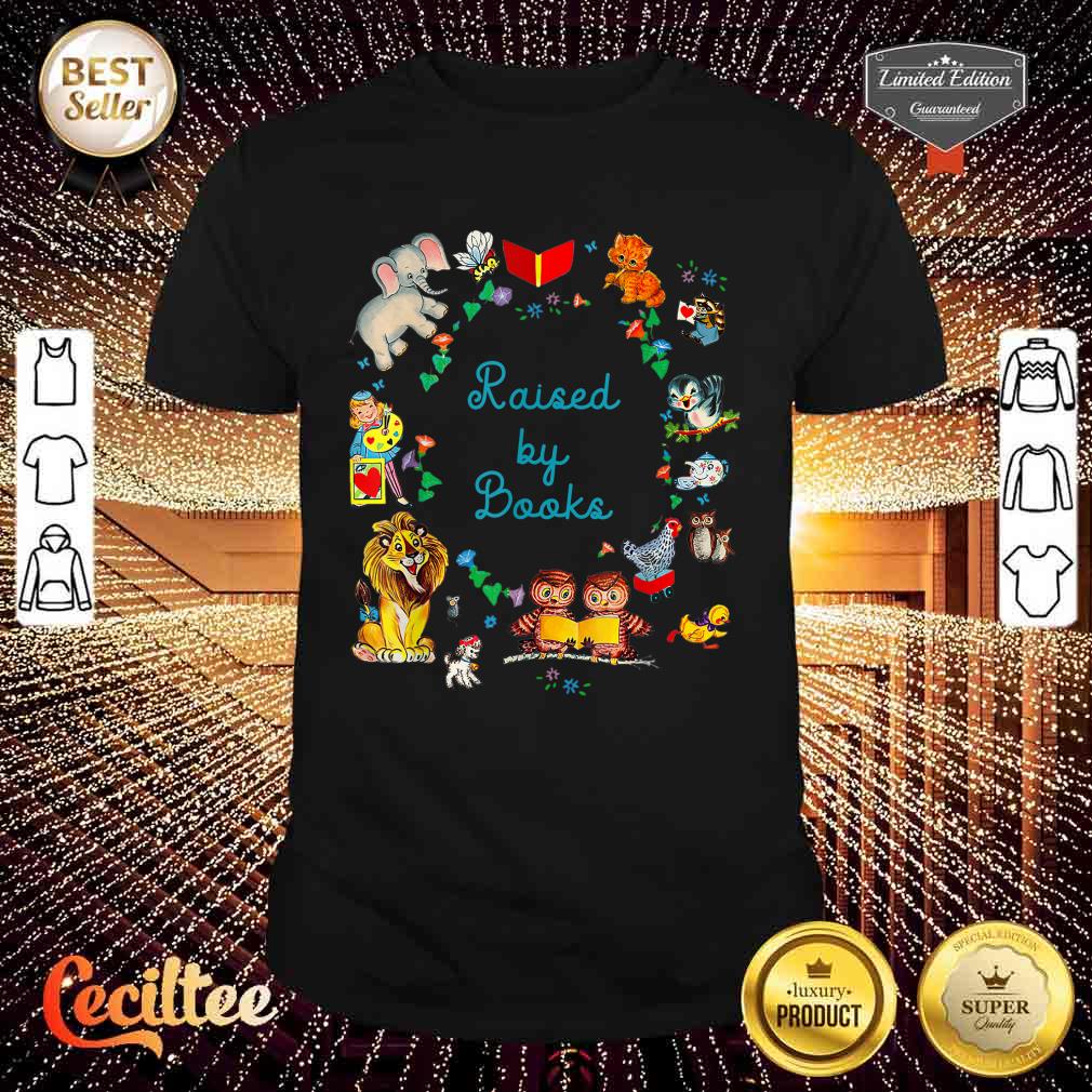 Funny Saying About Reading Raised By Books Shirt