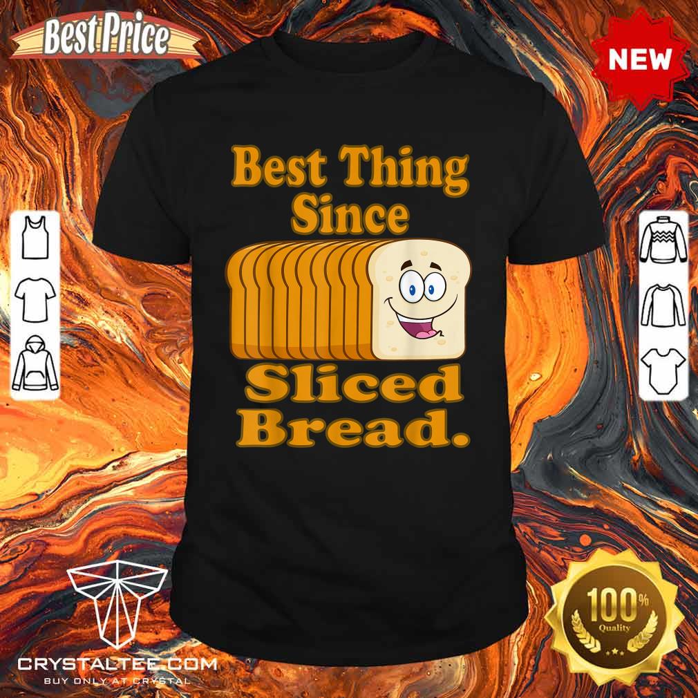 Cute Funny Best Thing Since Sliced Bread Cartoon Shirt