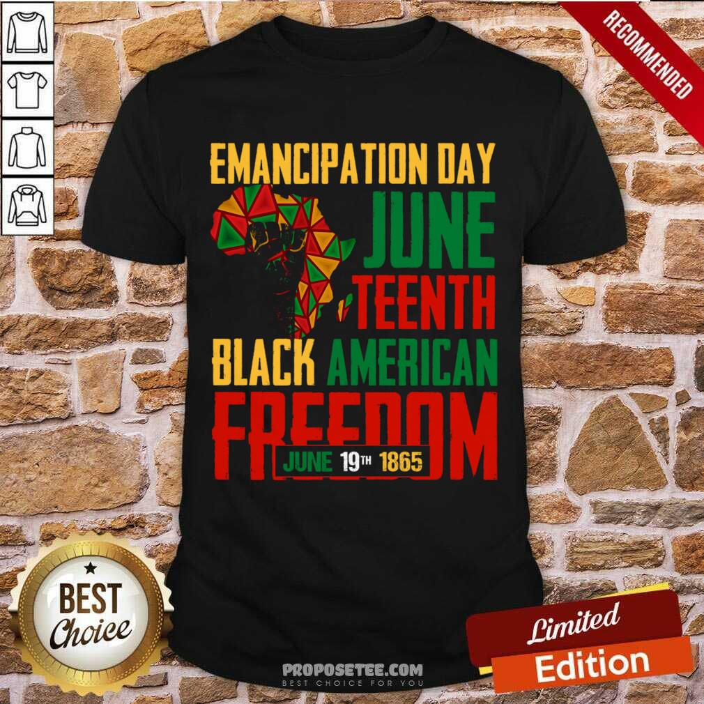 Emancipation Day Juneteenth Black American Freedom June 19th 1865 Shirt